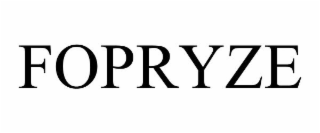 FOPRYZE