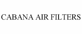 CABANA AIR FILTERS