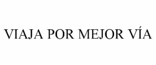 VIAJA POR MEJOR VÍA