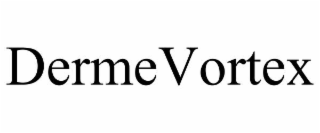 DERMEVORTEX