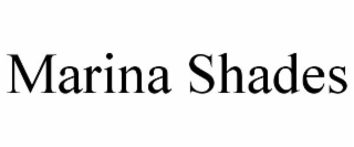 MARINA SHADES