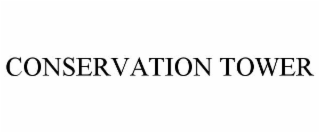 CONSERVATION TOWER