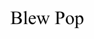BLEW POP