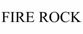 FIRE ROCK