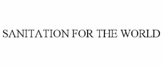 SANITATION FOR THE WORLD