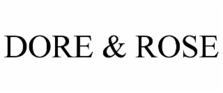 DORE & ROSE