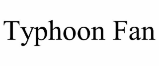 TYPHOON FAN