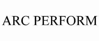 ARC PERFORM