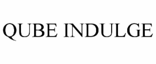 QUBE INDULGE