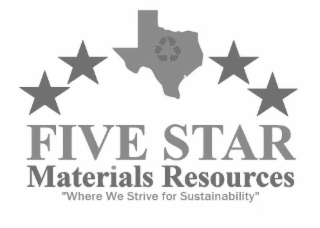 FIVE STAR MATERIALS RESOURCES WHERE WE STRIVE FOR SUSTAINABILITY