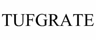 TUFGRATE