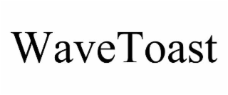 WAVETOAST