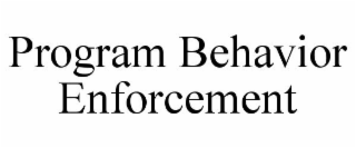 PROGRAM BEHAVIOR ENFORCEMENT