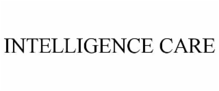 INTELLIGENCE CARE