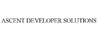 ASCENT DEVELOPER SOLUTIONS