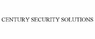 CENTURY SECURITY SOLUTIONS