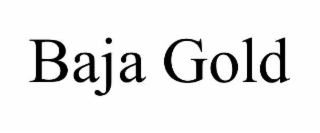 BAJA GOLD