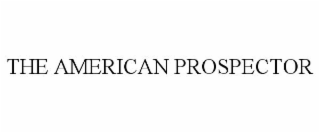 THE AMERICAN PROSPECTOR