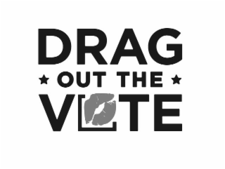 DRAG OUT THE VOTE