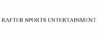 RAFTER SPORTS ENTERTAINMENT