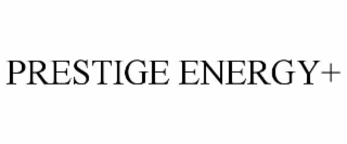 PRESTIGE ENERGY+