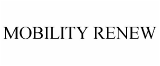 MOBILITY RENEW