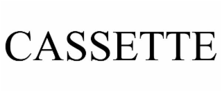 CASSETTE