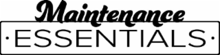 MAINTENANCE · ESSENTIALS ·
