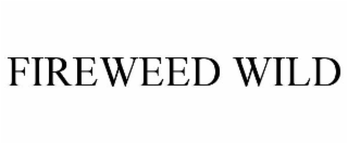 FIREWEED WILD