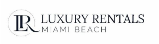 LR LUXURY RENTALS MIAMI BEACH
