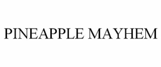 PINEAPPLE MAYHEM