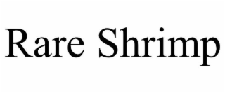 RARE SHRIMP