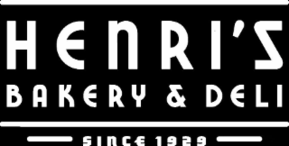 HENRI'S BAKERY & DELI SINCE 1929