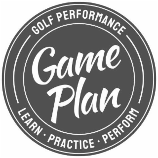 GAME PLAN GOLF PERFORMANCE LEARN PRACTICE PERFORM