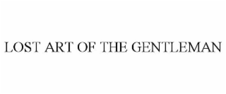 LOST ART OF THE GENTLEMAN