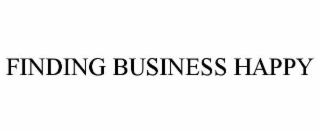 FINDING BUSINESS HAPPY