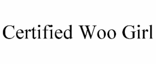 CERTIFIED WOO GIRL