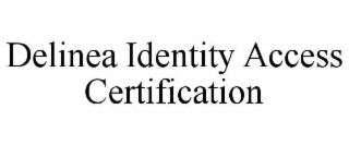 DELINEA IDENTITY ACCESS CERTIFICATION