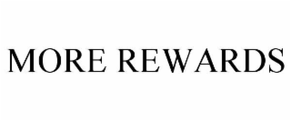 MORE REWARDS
