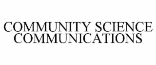 COMMUNITY SCIENCE COMMUNICATIONS