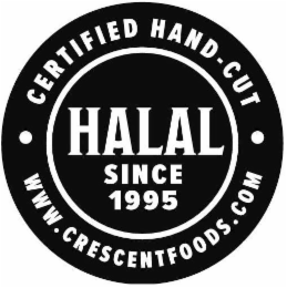 HALAL SINCE 1995 ◦ CERTIFIED HAND - CUT ◦ WWW.CRESCENTFOODS.COM