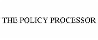 THE POLICY PROCESSOR