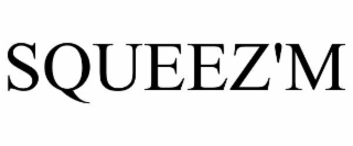 SQUEEZ'M