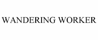 WANDERING WORKER