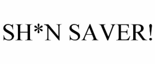 SH*N SAVER!