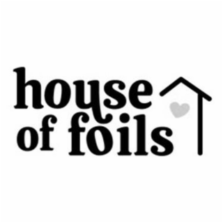 HOUSE OF FOILS