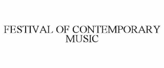 FESTIVAL OF CONTEMPORARY MUSIC