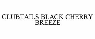 CLUBTAILS BLACK CHERRY BREEZE