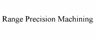 RANGE PRECISION MACHINING