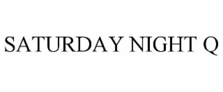 SATURDAY NIGHT Q